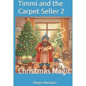 Marquéz, Diego Timmi and the Carpet Seller 2: Christmas Magic Marquéz, Diego Timmi and the Carpet Seller 2: Christmas Magic