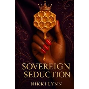 Barnes, NikkiLynn Sovereign Seduction: She wasn't just written, She was summoned (by NikkiLynn) Barnes, NikkiLynn Sovereign Seduction: She wasn't just written, She was summoned (by NikkiLynn)