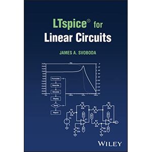 Svoboda, James A. LTspice® for Linear Circuits Svoboda, James A. LTspice® for Linear Circuits