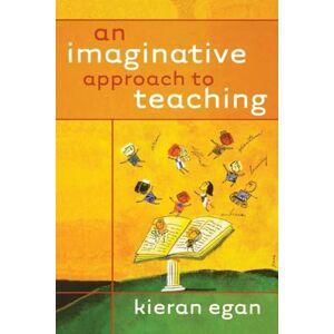 Egan, Kieran An Imaginative Approach to Teaching Egan, Kieran An Imaginative Approach to Teaching