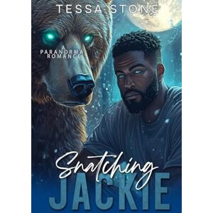 Stone, Tessa Snatching Jackie: A Paranormal Romance (Wintermoon Shorts) Stone, Tessa Snatching Jackie: A Paranormal Romance (Wintermoon Shorts)