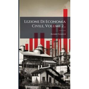 Genovesi, Antonio Lezione Di Economia Civile, Volume 2... Genovesi, Antonio Lezione Di Economia Civile, Volume 2...