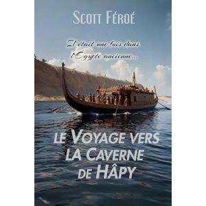 Scott Le voyage vers la caverne de Hâpy Scott Le voyage vers la caverne de Hâpy