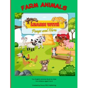 Publisher, Focus PRO Learn Farm Animals with Pongo and Hera Fun English Activity Book for Kids Ages 3–6 Toddler Activity Book Publisher, Focus PRO Learn Farm Animals with Pongo and Hera Fun English Activity Book for Kids Ages 3–6 Toddler Activity Book
