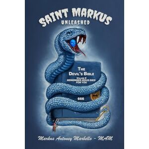 Marbello - MAM, Markus Antoney Saint Markus Unleashed: Volume 5 Remember Jesus Died For You (The Devil's Bible) Marbello - MAM, Markus Antoney Saint Markus Unleashed: Volume 5 Remember Jesus Died For You (The Devil's Bible)
