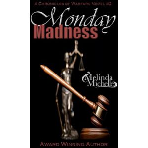 Michelle, Melinda Monday Madness: Volume 2 (The Chronicles of Warfare) Michelle, Melinda Monday Madness: Volume 2 (The Chronicles of Warfare)