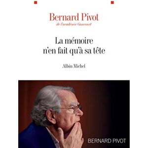 Pivot, Bernard La memoire n'est fait qu'a sa tete Pivot, Bernard La memoire n'est fait qu'a sa tete