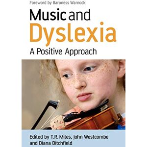 Music and Dyslexia: A Positive Approach Music and Dyslexia: A Positive Approach