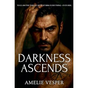 Vesper, Amelie Darkness Ascends: 1 (The Bratva Legacy) Vesper, Amelie Darkness Ascends: 1 (The Bratva Legacy)