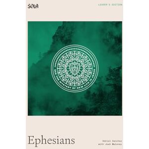 Sanchez, Adriel Ephesians: Leader's Edition Sanchez, Adriel Ephesians: Leader's Edition