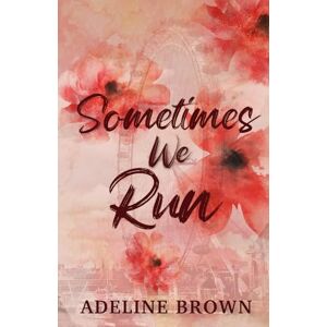 Brown, Adeline Sometimes We Run: Discreet Edition (Stories in Ink Book 1) Brown, Adeline Sometimes We Run: Discreet Edition (Stories in Ink Book 1)