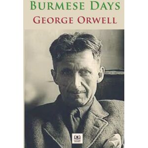Orwell, George Burmese Days Orwell, George Burmese Days