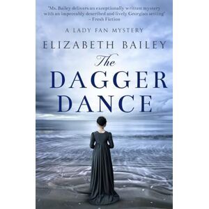 Bailey, Elizabeth The Dagger Dance (Lady Fan Mystery) Bailey, Elizabeth The Dagger Dance (Lady Fan Mystery)