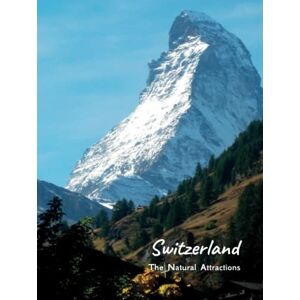 Mapho, Adisak Switzerland The Natural Attractions: The giftable Coffee Table Books travel amazing places photography, picture album of Switzerland tour offers you ... the top of Europe, Letter size (8.5 x 11) Mapho, Adisak Switzerland The Natural Attractions: The giftable Coffee Table Books travel amazing places photography, picture album of Switzerland tour offers you ... the top of Europe, Letter size (8.5 x 11)