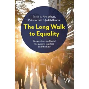 The Long Walk to Equality: Perspectives on Racial Inequality, Injustice and the Law The Long Walk to Equality: Perspectives on Racial Inequality, Injustice and the Law