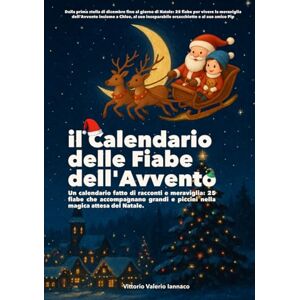 Iannaco, Vittorio Valerio Il Calendario delle Fiabe dell'Avvento: Un Calendario fatto di racconti e meraviglia Iannaco, Vittorio Valerio Il Calendario delle Fiabe dell'Avvento: Un Calendario fatto di racconti e meraviglia