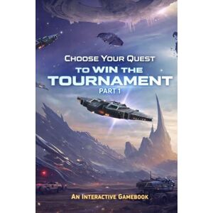 Hadi, Dr. Rabea Choose Your Quest To Win the Tournament (Part 1 of 2): An Interactive Sci-fi Adventure Hadi, Dr. Rabea Choose Your Quest To Win the Tournament (Part 1 of 2): An Interactive Sci-fi Adventure
