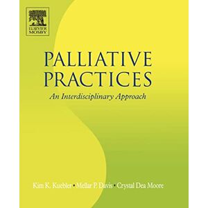 Kuebler, Kim K. Palliative Practices: An Interdisciplinary Approach (Palliative Practices: A Multidisciplinary Approach) Kuebler, Kim K. Palliative Practices: An Interdisciplinary Approach (Palliative Practices: A Multidisciplinary Approach)