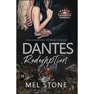 Stone, Mel Dantes Redemption Seine Dunkelheit ist meine Zuflucht: Dark Mafia Romance Stone, Mel Dantes Redemption Seine Dunkelheit ist meine Zuflucht: Dark Mafia Romance