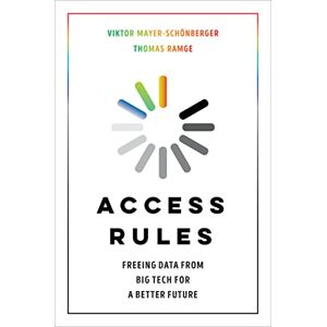 University of California Press Access Rules: Freeing Data from Big Tech for a Better Future University of California Press Access Rules: Freeing Data from Big Tech for a Better Future