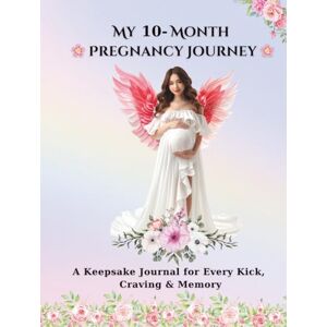 A, Pirasa My 10 Month Pregnancy Journey: A Keepsake Journal for Every Kick, Craving & Memory, “A Pregnancy Memory Book to Capture Every Milestone of Mom & ... – A Keepsake Journal for First-Time Moms” A, Pirasa My 10 Month Pregnancy Journey: A Keepsake Journal for Every Kick, Craving & Memory, “A Pregnancy Memory Book to Capture Every Milestone of Mom & ... – A Keepsake Journal for First-Time Moms”