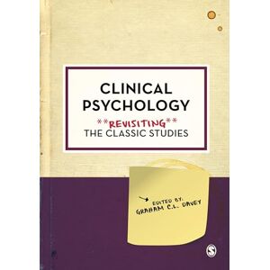Clinical Psychology: Revisiting the Classic Studies Clinical Psychology: Revisiting the Classic Studies