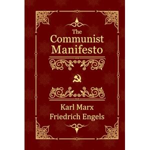 Marx, Karl The Communist Manifesto: With Selected Commentaries Marx, Karl The Communist Manifesto: With Selected Commentaries