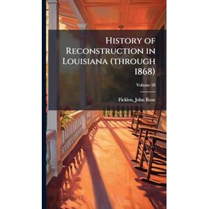 History of Reconstruction in Louisiana (through 1868) History of Reconstruction in Louisiana (through 1868)