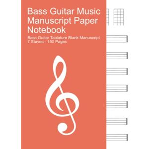 Whitmore III, Calvin Bass Guitar Music Manuscript Paper Notebook Standard Bass Guitar Tablature Manuscript Paper: 7 Tab staves per page (8.5 x 11) 150 pages: (PAPIER MUSIQUE) Whitmore III, Calvin Bass Guitar Music Manuscript Paper Notebook Standard Bass Guitar Tablature Manuscript Paper: 7 Tab staves per page (8.5 x 11) 150 pages: (PAPIER MUSIQUE)