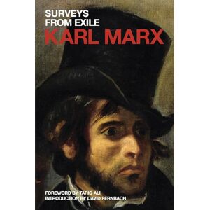 Karl Marx Surveys from Exile: Political Writings: Pt. 2 (Marx's Political Writings) Karl Marx Surveys from Exile: Political Writings: Pt. 2 (Marx's Political Writings)