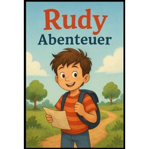 Kurbitz, Maik Der kleine Junge Rudy: „Ein spannendes Kinderabenteuer voller Herz und Hoffnung“ Kurbitz, Maik Der kleine Junge Rudy: „Ein spannendes Kinderabenteuer voller Herz und Hoffnung“