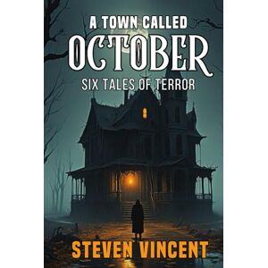 Vincent A Town Called October: Six Tales of Terror Vincent A Town Called October: Six Tales of Terror
