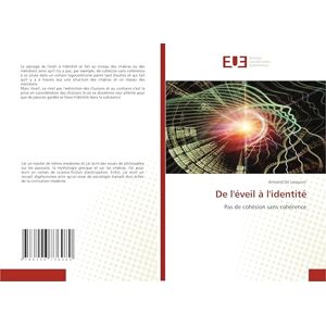De Lesquivir, Armand De l'éveil à l'identité: Pas de cohésion sans cohérence De Lesquivir, Armand De l'éveil à l'identité: Pas de cohésion sans cohérence