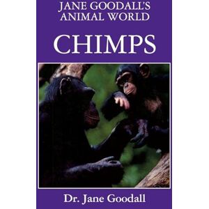 Goodall, Jane Jane Goodall's Animal World Chimps: 8 Goodall, Jane Jane Goodall's Animal World Chimps: 8