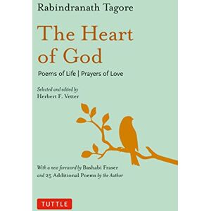 Tagore, Rabindranath The Heart of God: Poems of Life, Prayers of Love Tagore, Rabindranath The Heart of God: Poems of Life, Prayers of Love