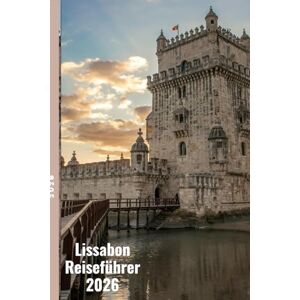 Jacobson, Charles Lissabon Reiseführer 2026: Navigieren Sie durch Lissabons Straßen, genießen Sie die authentische Küche und entdecken Sie die wichtigsten Sehenswürdigkeiten der Stadt. Jacobson, Charles Lissabon Reiseführer 2026: Navigieren Sie durch Lissabons Straßen, genießen Sie die authentische Küche und entdecken Sie die wichtigsten Sehenswürdigkeiten der Stadt.