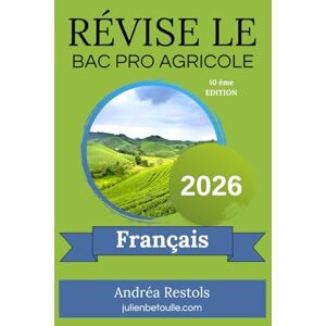 Restols, Andréa Guide de Révisions bac pro agricole français 2026 Restols, Andréa Guide de Révisions bac pro agricole français 2026