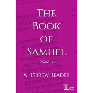 Lee The Book of Samuel: A Hebrew Reader Lee The Book of Samuel: A Hebrew Reader
