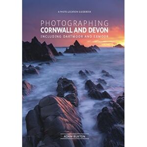 Adam Burton Photographing Cornwall and Devon: The Most Beautiful Places to Visit (Fotovue Photo-Location Guides) Adam Burton Photographing Cornwall and Devon: The Most Beautiful Places to Visit (Fotovue Photo-Location Guides)