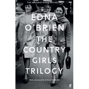 O'Brien, Edna The Country Girls Trilogy: The Country Girls; The Lonely Girl; Girls in their Married Bliss O'Brien, Edna The Country Girls Trilogy: The Country Girls; The Lonely Girl; Girls in their Married Bliss