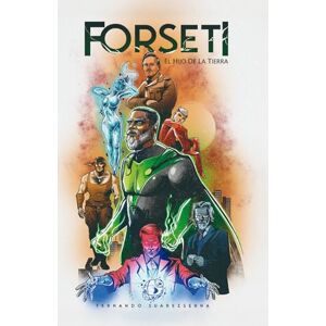 Suarezserna, Fernando Forseti: El Hijo de la Tierra Suarezserna, Fernando Forseti: El Hijo de la Tierra