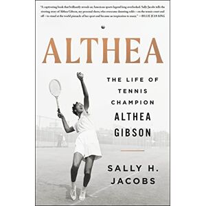 Jacobs, Sally H Althea: The Life of Tennis Champion Althea Gibson Jacobs, Sally H Althea: The Life of Tennis Champion Althea Gibson