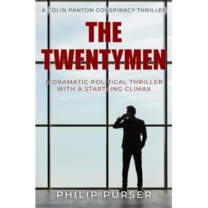 Purser, Philip The Twentymen: A dramatic political thriller with a startling climax: 2 (Colin Panton Conspiracy Thrillers) Purser, Philip The Twentymen: A dramatic political thriller with a startling climax: 2 (Colin Panton Conspiracy Thrillers)