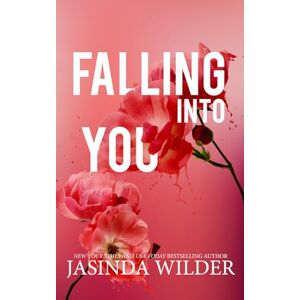 Wilder, Jasinda Falling Into You: 1 (The Falling Series) Wilder, Jasinda Falling Into You: 1 (The Falling Series)