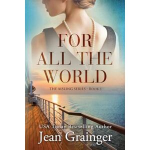 Grainger, Jean For All The World (The Aisling Series) Grainger, Jean For All The World (The Aisling Series)