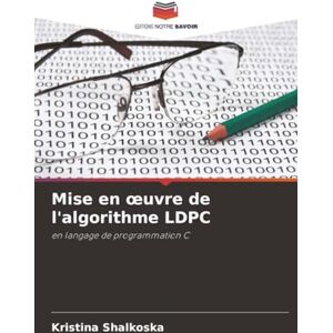 Shalkoska, Kristina Mise en œuvre de l'algorithme LDPC: en langage de programmation C Shalkoska, Kristina Mise en œuvre de l'algorithme LDPC: en langage de programmation C