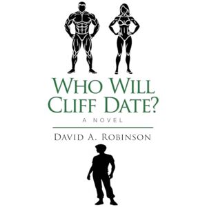 Robinson Who Will Cliff Date?: A Novel Robinson Who Will Cliff Date?: A Novel