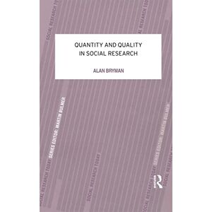 Bryman, Alan Quantity and Quality in Social Research (Contemporary Social Research) Bryman, Alan Quantity and Quality in Social Research (Contemporary Social Research)