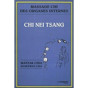 Chia, Maneewan Chi nei tsang : Massage chi des organes internes Chia, Maneewan Chi nei tsang : Massage chi des organes internes