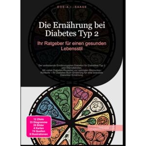 A. I. Saage, D. Eos Die Ernährung bei Diabetes Typ 2: Ihr Ratgeber für einen gesunden Lebensstil A. I. Saage, D. Eos Die Ernährung bei Diabetes Typ 2: Ihr Ratgeber für einen gesunden Lebensstil